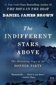 The Indifferent Stars Above: The Harrowing Saga of a Donner Party Bride, Paperback/Daniel James Brown
