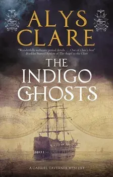 The Indigo Ghosts, Hardcover/Alys Clare