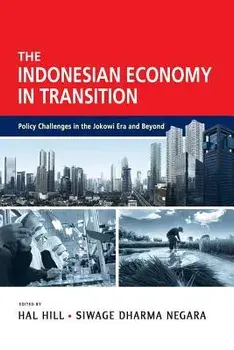 The Indonesian Economy in Transition: Policy Challenges in the Jokowi Era and Beyond, Paperback/Hal Hill