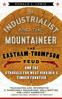 The Industrialist and the Mountaineer, Paperback/Ronald L. Lewis