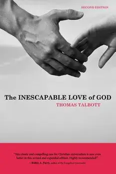 The Inescapable Love of God, Paperback/Thomas Talbott