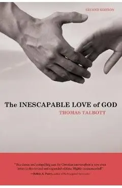 The Inescapable Love of God - Thomas Talbott