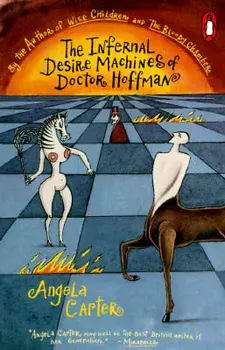 The Infernal Desire Machines of Doctor Hoffman, Paperback/Angela Carter