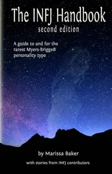 The INFJ Handbook: A guide to and for the rarest Myers-Briggs personality type, Paperback/Marissa Baker