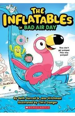 The Inflatables in Bad Air Day (the Inflatables #1) - Beth Garrod