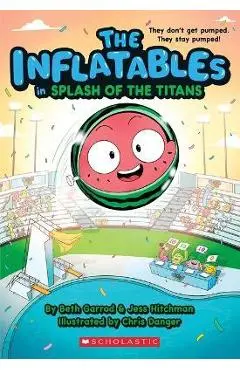 The Inflatables in Splash of the Titans (the Inflatables #4) - Beth Garrod
