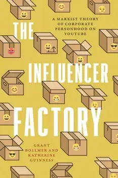 The Influencer Factory. A Marxist Theory of Corporate Personhood on YouTube, Paperback/Katherine Guinness