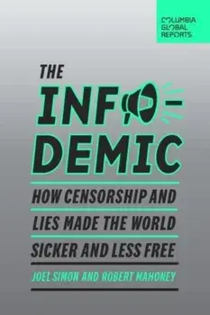 The Infodemic. How Censorship and Lies Made the World Sicker and Less Free, Paperback/Robert Mahoney