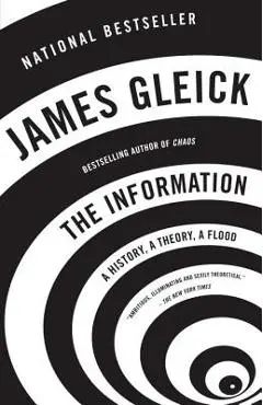 The Information: A History, a Theory, a Flood - James Gleick