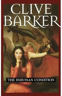 The Inhuman Condition - Clive Barker