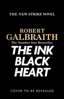The Ink Black Heart. Cormoran Strike, Book 6, Hardback/Robert Galbraith