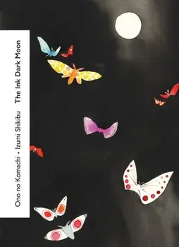 The Ink Dark Moon/Izumi Shikibu, Ono no Komachi