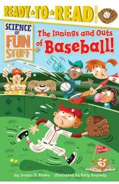 The Innings and Outs of Baseball - Jordan D. Brown