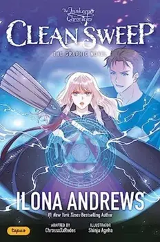 The Innkeeper Chronicles. Clean Sweep The Graphic Novel, Paperback/Ilona Andrews