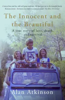 The Innocent and the Beautiful. A true story of love, death, and survival, Paperback/***