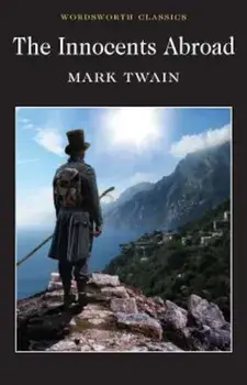 The Innocents Abroad: Or the New Pilgrim's Progress, Paperback/Mark Twain