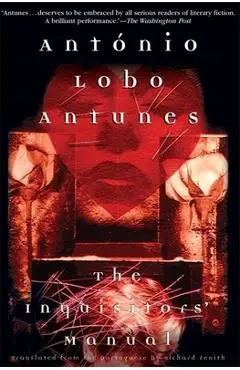 The Inquisitors' Manual - António Lobo Antunes