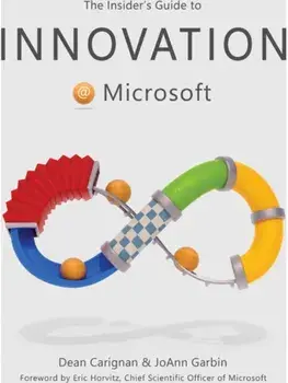 The Insider's Guide to Innovation at Microsoft, Hardback/JoAnn Garbin