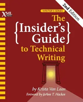 The Insider's Guide to Technical Writing, Paperback/Krista Van Laan