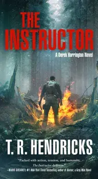 The Instructor. A Derek Harrington Novel, Paperback/T. R. Hendricks