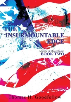 The Insurmountable Edge Book Two: A Story in Three Books, Hardcover/Thomas Goodfellow