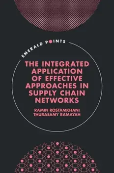 The Integrated Application of Effective Approaches in Supply Chain Networks, Hardback/***