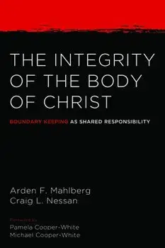 The Integrity of the Body of Christ, Paperback/Arden Mahlberg