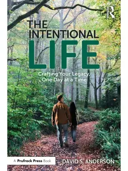 The Intentional Life. Crafting Your Legacy, One Day at a Time, Paperback/***