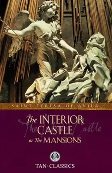 The Interior Castle: Or the Mansions, Paperback/St Teresa of Avila