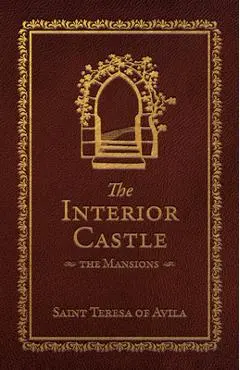 The Interior Castle: The Mansions (Deluxe Edition) - Teresa Of Avila