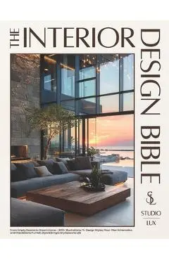 The Interior Design Bible: From Empty Rooms to Dream Home - 900+ Illustrations, 11+ Design Styles, Floor-Plan Schematics and Checklists to Furnish, St - Studio Lux