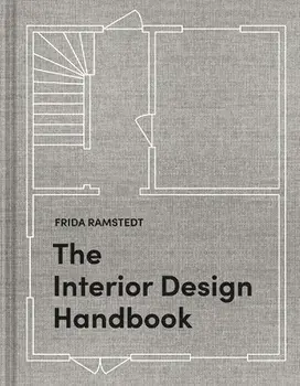 The Interior Design Handbook: Furnish, Decorate, and Style Your Space, Hardcover/Frida Ramstedt