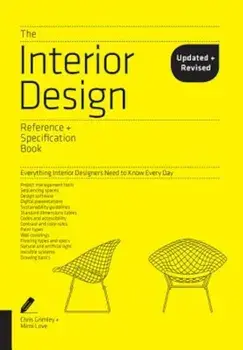 The Interior Design Reference & Specification Book Updated & Revised: Everything Interior Designers Need to Know Every Day, Paperback/Chris Grimley