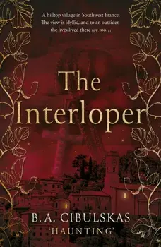 The Interloper, Paperback/B. A. Cibulskas