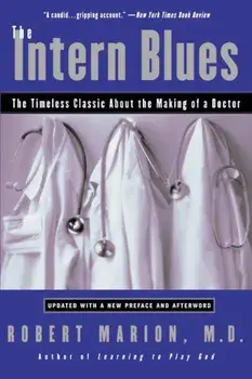 The Intern Blues: The Timeless Classic about the Making of a Doctor, Paperback/Robert Marion