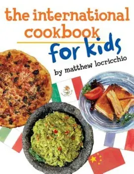 The International Cookbook for Kids, Paperback/Matthew Locricchio