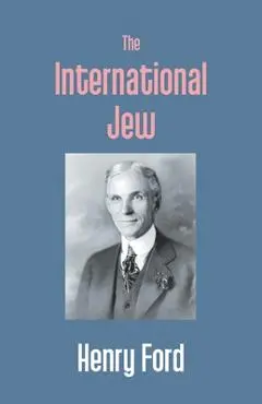 The International Jew - Henry Ford