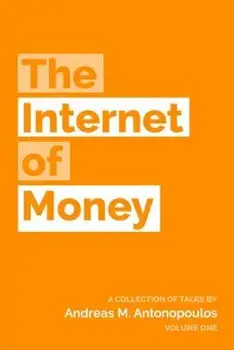 The Internet of Money: A Collection of Talks by Andreas M. Antonopoulos, Paperback/Andreas M. Antonopoulos