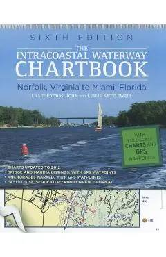 The Intracoastal Waterway Chartbook: Norfolk, Virginia to Miami, Florida - John Kettlewell
