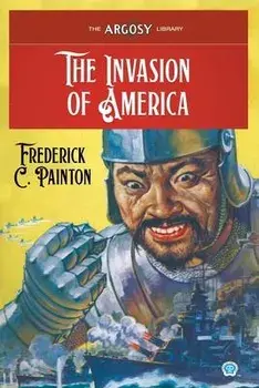 The Invasion of America, Paperback/Frederick C. Painton