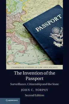 The Invention of the Passport: Surveillance, Citizenship and the State, Paperback/John C. Torpey