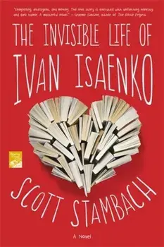 The Invisible Life of Ivan Isaenko, Paperback/Scott Stambach