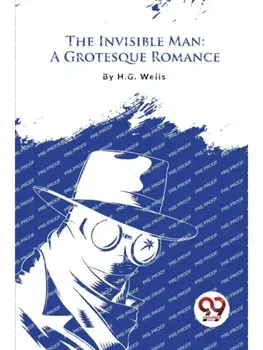 The Invisible Man: A Grotesque Romance, Paperback/***