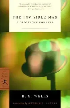 The Invisible Man: A Grotesque Romance, Paperback/H. G. Wells