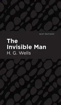 The Invisible Man, Hardcover/H. G. Wells