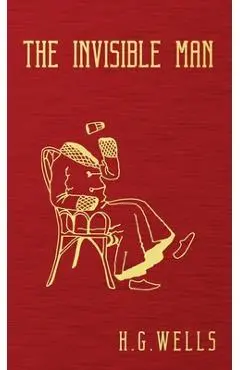 The Invisible Man: The Original 1897 Edition - H. G. Wells