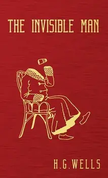 The Invisible Man: The Original 1897 Edition, Hardcover/H. G. Wells