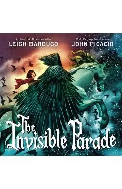 The Invisible Parade - Leigh Bardugo