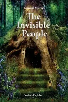 The Invisible People: In the Magical World of Nature, Paperback/Mariana Stjerna