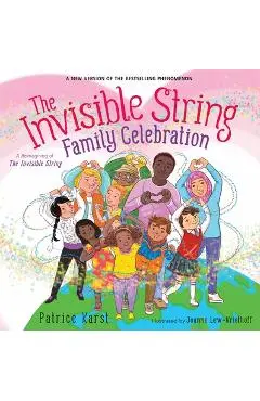 The Invisible String Family Celebration: A Reimagining of the Invisible String - Patrice Karst